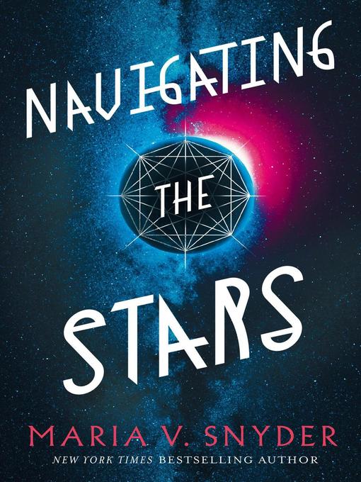 Title details for Navigating the Stars by Maria V. Snyder - Available
